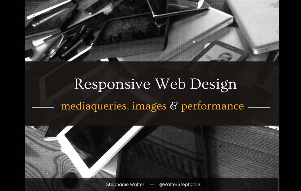 Optimisation mobile et responsive web design : mediaqueries, images, performance, etc.