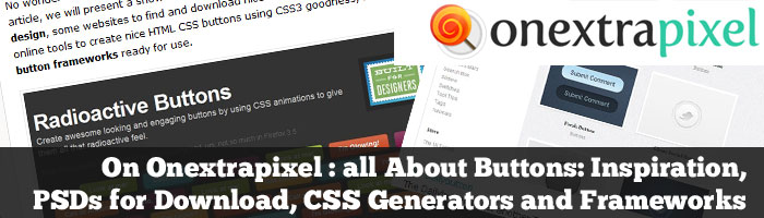 On Onextrapixel : All About Buttons: Inspiration, PSDs for Download, CSS Generators and Frameworks