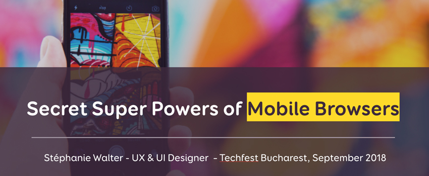 Secret Super powers of Mobile Browsers – Techfest Bucharest