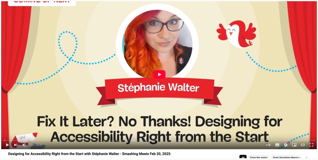 Screenshot of the YouTube thumbnail for the "Fix it Later? No Thanks!  Designing for Accessibility Right from the Start with Stéphanie Walter"