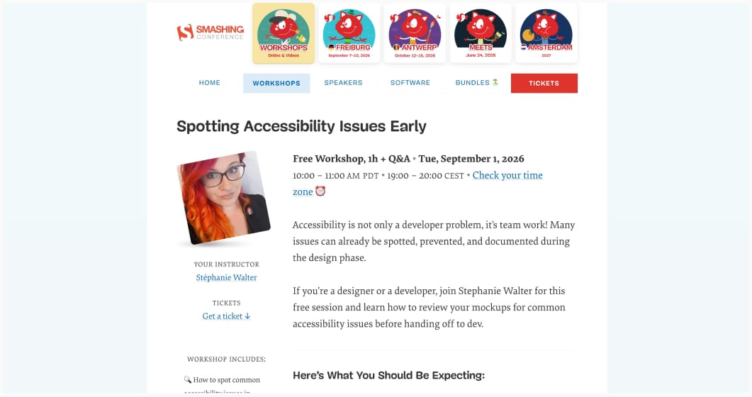 Screenshot of my workshop Spotting Accessibility Issues Early on the smashing conference website. Free Workshop, 1h + Q&A • Tue, September 1, 2026 10:00 – 11:00 AM PDT • 19:00 – 20:00 CEST